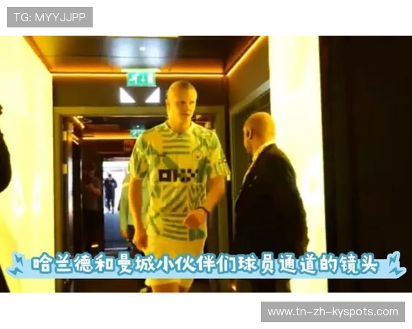 哈兰德与球队小伙伴拍趣味短片，趣味十足走红